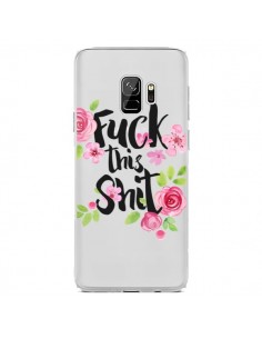 Coque Samsung S9 Fuck this Shit Flower Fleur Transparente...