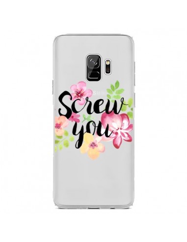 Coque Samsung S9 Screw you Flower Fleur Transparente - Maryline Cazenave