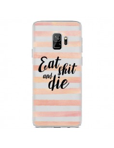 Coque Samsung S9 Eat, Shit and Die Transparente -...