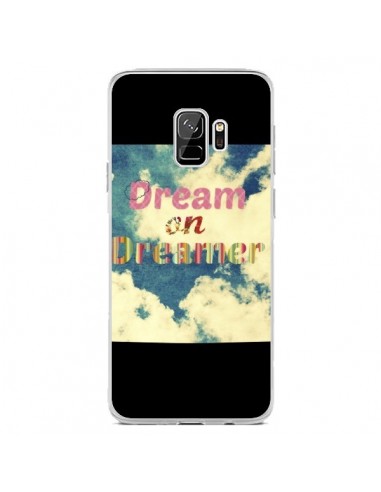 Coque Samsung S9 Dream on Dreamer Rêves - R Delean