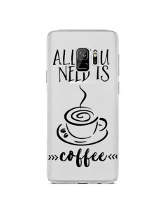 Coque Samsung S9 All you need is coffee Transparente -...
