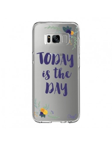 Coque Samsung S8 Today is the day Fleurs Transparente - Chapo