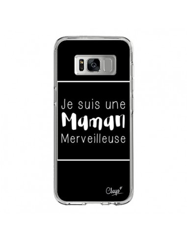 Coque Samsung S8 Je suis une Maman Merveilleuse - Chapo