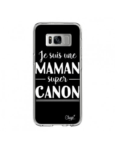 Coque Samsung S8 Je suis une Maman super Canon - Chapo