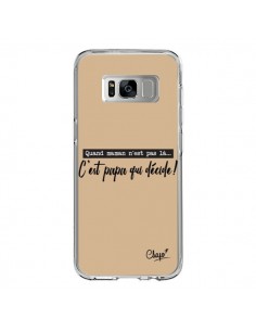 Coque Samsung S8 C'est Papa qui Décide Beige - Chapo