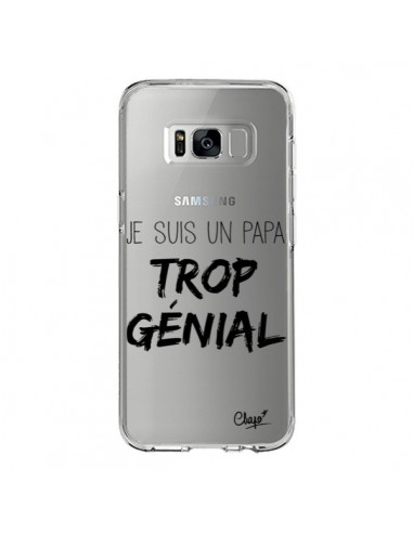 Coque Samsung S8 Je suis un Papa trop Génial Transparente - Chapo