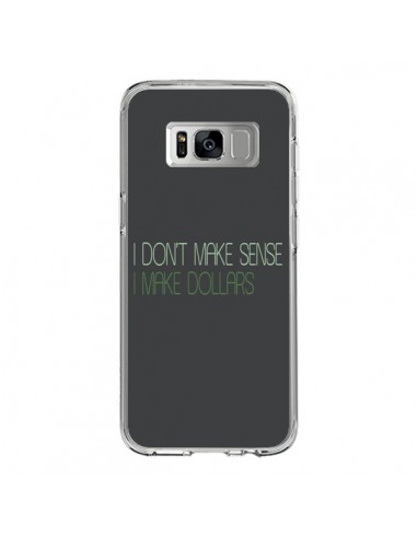 Coque Samsung S8 I don't make sense, I make Dollars, gris - Shop Gasoline