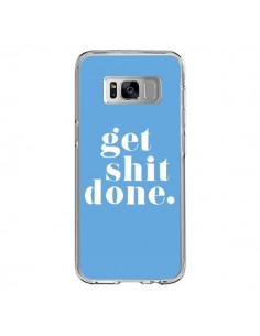 Coque Samsung S8 Get Shit Done Bleu - Shop Gasoline