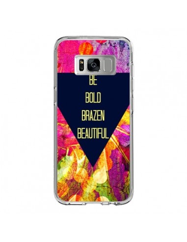 Coque Samsung S8 Be Bold Brazen Beautiful - Ebi...