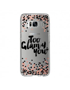 Coque Samsung S8 Too Glamour 4 you Trop Glamour pour Toi...