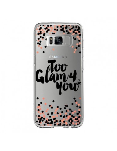 Coque Samsung S8 Too Glamour 4 you Trop Glamour pour Toi Transparente - Ebi Emporium