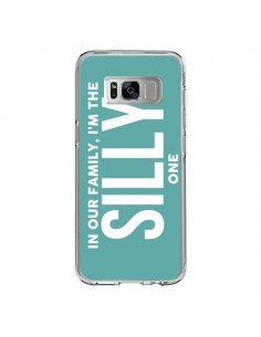 Coque Samsung S8 In our family i'm the Silly one -...