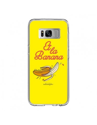 Coque Samsung S8 Et la banana banane - Leellouebrigitte