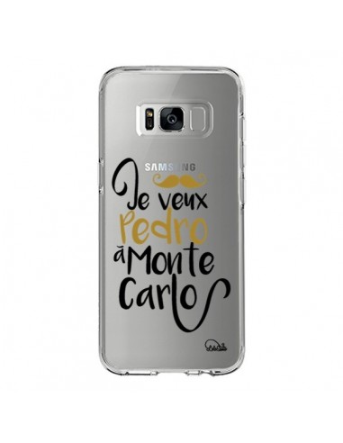 Coque Samsung S8 Je veux Pedro à Monte Carlo Transparente - Lolo Santo