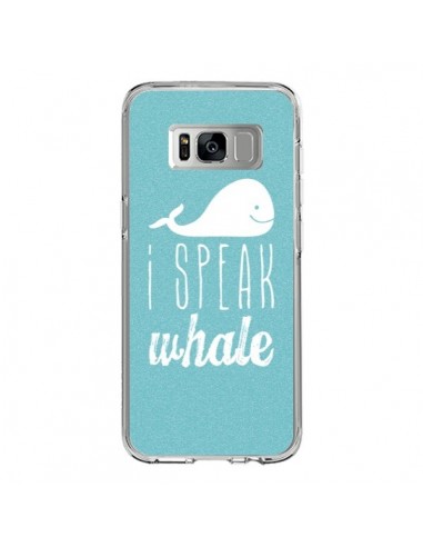 Coque Samsung S8 I Speak Whale Baleine - Mary Nesrala