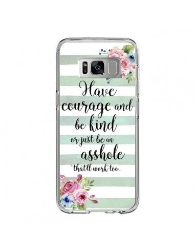 Coque Samsung S8 Courage, Kind, Asshole - Maryline Cazenave