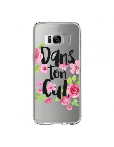 Coque Samsung S8 Dans Ton Cul Fleurs Transparente - Maryline Cazenave