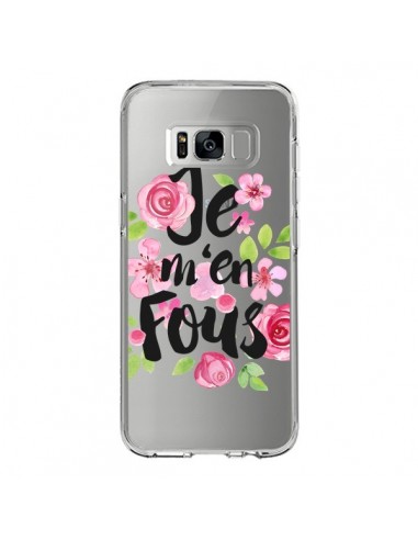 Coque Samsung S8 Je M'en Fous Fleurs Transparente - Maryline Cazenave