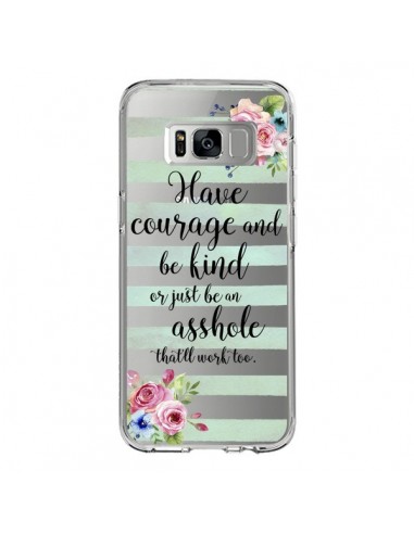 Coque Samsung S8 Courage, Kind, Asshole Transparente - Maryline Cazenave
