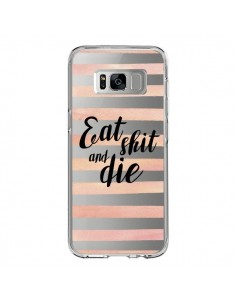 Coque Samsung S8 Eat, Shit and Die Transparente -...