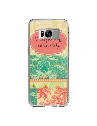Coque Samsung S8 Hide your Crazy, Act Like a Lady - R Delean