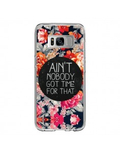 Coque Samsung S8 Fleur Flower Ain't nobody got time for...