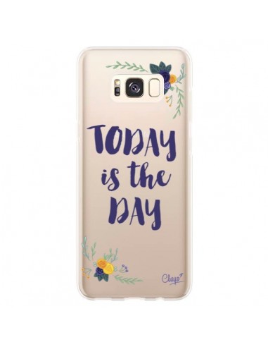 Coque Samsung S8 Plus Today is the day Fleurs Transparente - Chapo