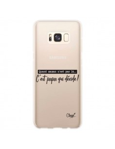 Coque Samsung S8 Plus C'est Papa qui Décide Transparente...