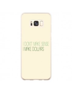 Coque Samsung S8 Plus I don't make sense, I make Dollars,...
