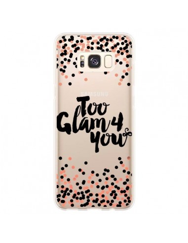 Coque Samsung S8 Plus Too Glamour 4 you Trop Glamour pour Toi Transparente - Ebi Emporium