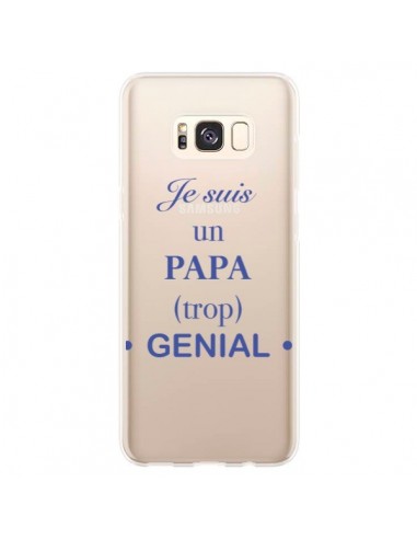 Coque Samsung S8 Plus Je suis un papa trop génial Transparente - Laetitia