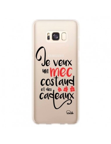 Coque Samsung S8 Plus Je veux un mec costaud et des cadeaux Transparente - Lolo Santo