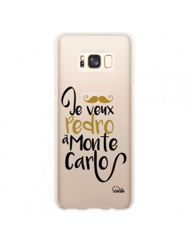 Coque Samsung S8 Plus Je veux Pedro à Monte Carlo Transparente - Lolo Santo