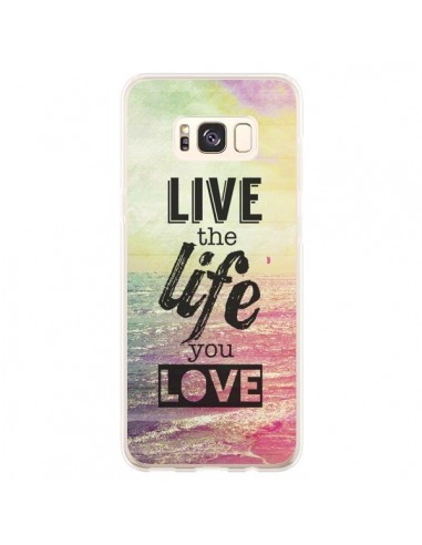 Coque Samsung S8 Plus Live the Life you Love, Vis la Vie que tu Aimes - Mary Nesrala