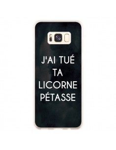 Coque Samsung S8 Plus J'ai tué ta Licorne Pétasse -...