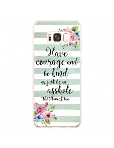 Coque Samsung S8 Plus Courage, Kind, Asshole - Maryline Cazenave