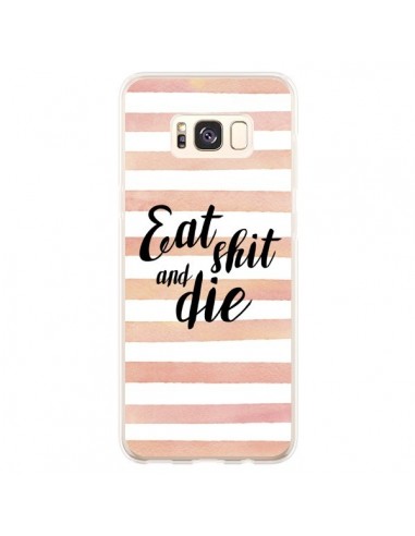 Coque Samsung S8 Plus Eat, Shit and Die - Maryline Cazenave