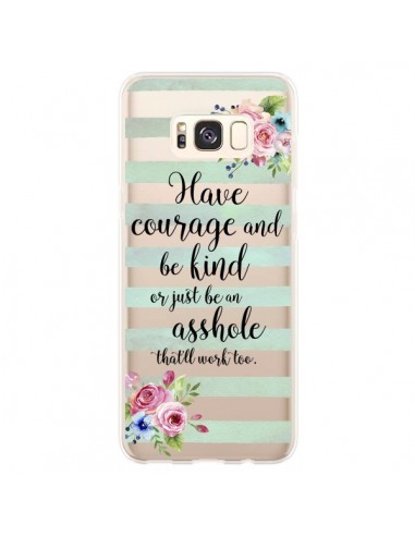 Coque Samsung S8 Plus Courage, Kind, Asshole Transparente - Maryline Cazenave