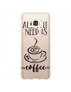 Coque Samsung S8 Plus All you need is coffee Transparente...
