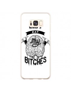 Coque Samsung S8 Plus Don't eat my brain Bitches Cerveau...
