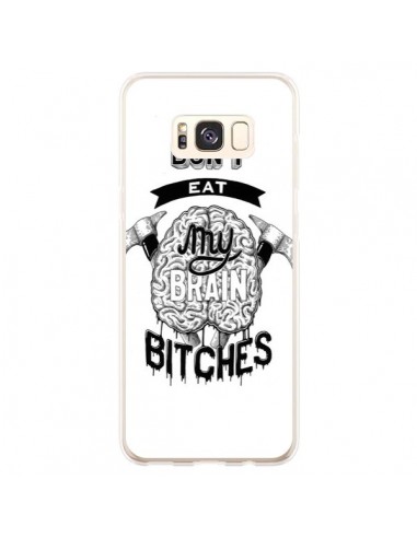 Coque Samsung S8 Plus Don't eat my brain Bitches Cerveau Blanc - Senor Octopus