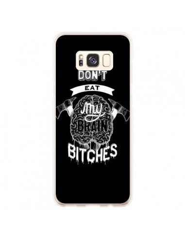 Coque Samsung S8 Plus Don't eat my brain Bitches Cerveau Noir - Senor Octopus