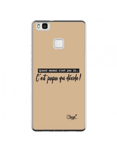 Coque Huawei P9 Lite C'est Papa qui Décide Beige - Chapo