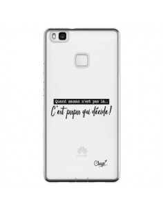 Coque Huawei P9 Lite C'est Papa qui Décide Transparente -...