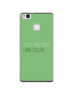 Coque Huawei P9 Lite I don't make sense, I make Dollars,...