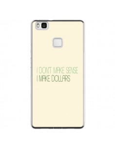 Coque Huawei P9 Lite I don't make sense, I make Dollars,...