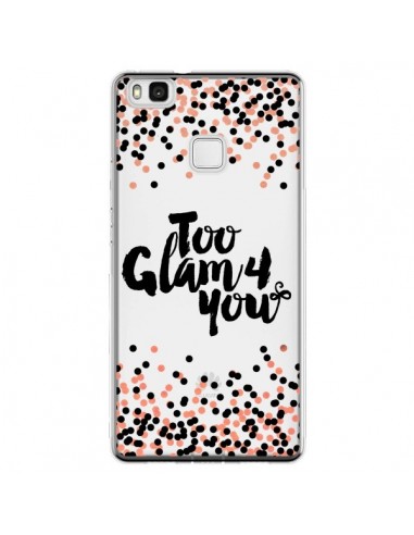 Coque Huawei P9 Lite Too Glamour 4 you Trop Glamour pour Toi Transparente - Ebi Emporium