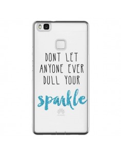 Coque Huawei P9 Lite Don't let anyone ever dull your...