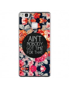 Coque Huawei P9 Lite Fleur Flower Ain't nobody got time...