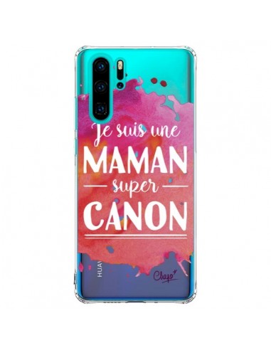 Coque Huawei P30 Pro Je suis une Maman super Canon Rose Transparente - Chapo